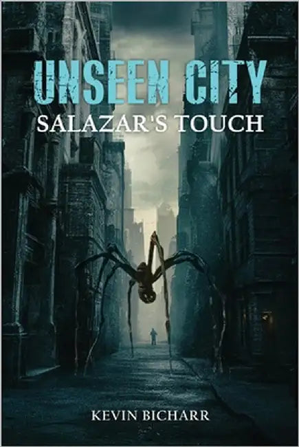Unseen City - Salazar's Touch by Bicharr, Kevin