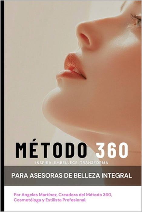 Método 360: Inspira, Embellece, Transforma by Angeles Martínez