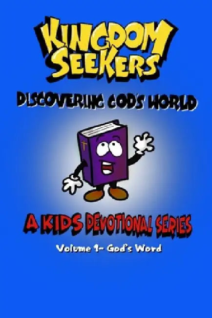 Kingdom Seekers: Discovering God's World: Volume 1: God's Word by Charles McKeehan