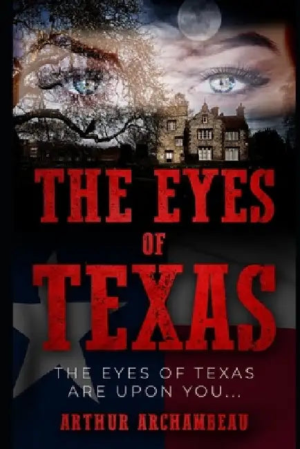 The Eyes of Texas: A Paranormal Romance by Arthur Archambeau