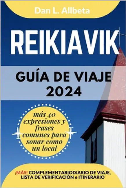 REIKIAVIK Guía de viaje 2024 by Allbeta, Dan L.