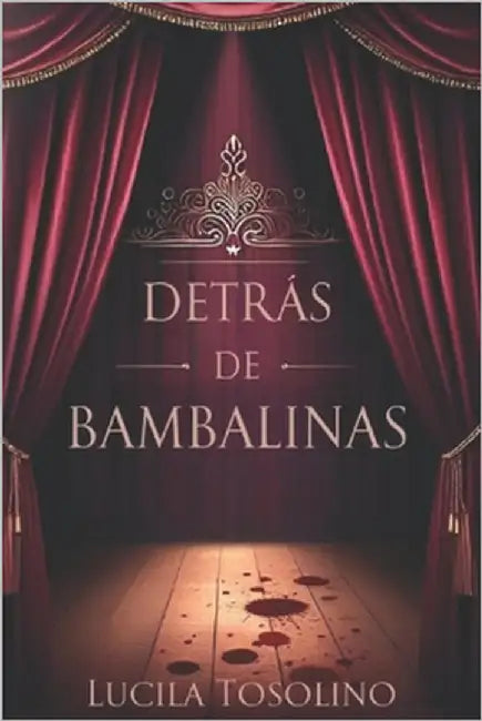 Detrás de Bambalinas (Segunda edición) by Tosolino, Lucila