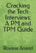 Cracking the Tech Interviews: A PM and TPM Guide by Royana Anand