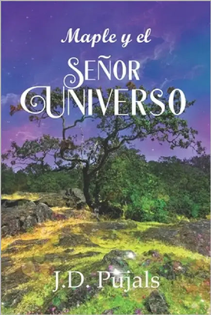 Maple y el Señor Universo by Pujals, J. D.