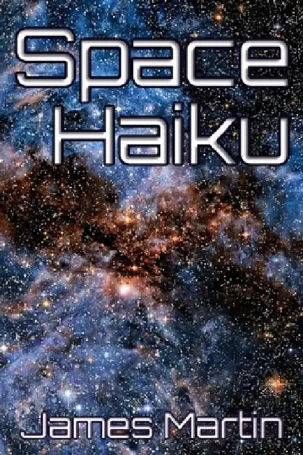 Space Haiku by James Martin