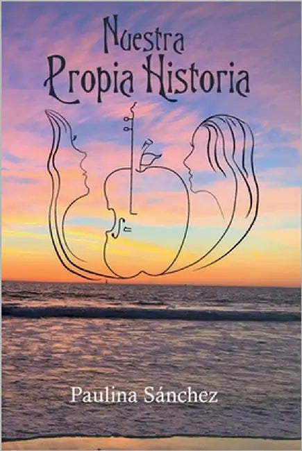 Nuestra propia historia by Sánchez, Paulina