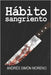 Hábito sangriento by Moreno, Andrés Simón