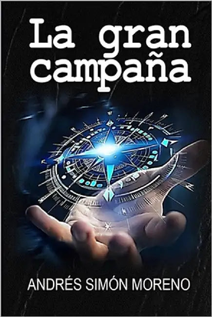 La gran campaña by Moreno, Andrés Simón