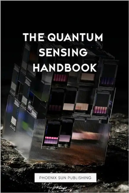 The Quantum Sensing Handbook by Publishing, Ps