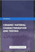 Ceramic Material Characterization And Testing by Publishing, Ps
