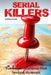 Serial Killers: True Stories of European Most Terrifying Murdreres by Anthony Kurek