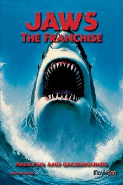 MovieCon Book: Jaws-The Franchise: Analysis and Backgrounds by Markus Bruechler