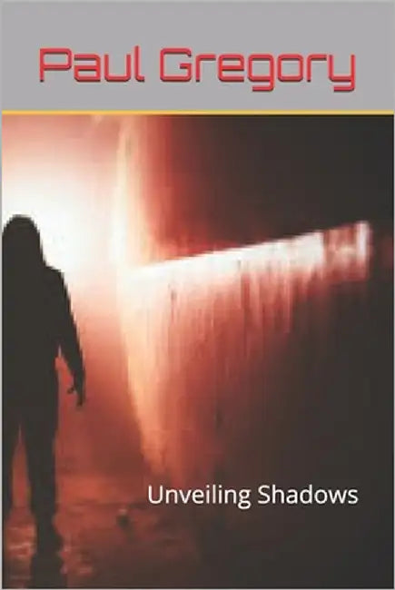 Unveiling shadows: Serial Killers: Crimes you may not have heard of by Barrow, Dale
