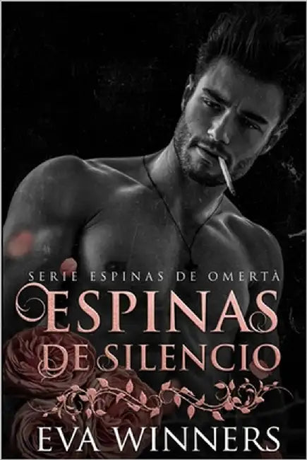 Espinas de Silencio: Romance mafioso by Winners, Eva