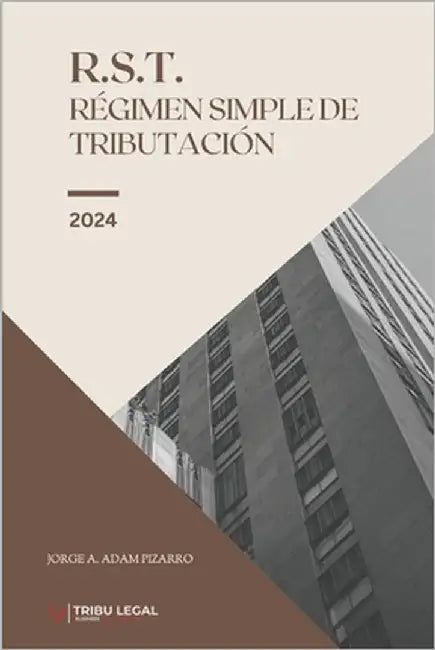 Guía Practica Régimen Simple de Tributación - Rst- by Adam Pizarro, Jorge Alberto