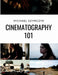 Cinematography 101: Mastering the Art of Visual Storytelling by Michael Szymczyk