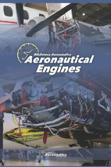 Aeronautical Engines. Pilot handbook. Maintenance handbooks by Facundo Conforti
