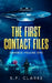 The First Contact Files Omnibus Volume 1 by S. F. Clarke
