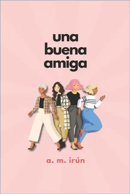 Una buena amiga by Irún, A. M.