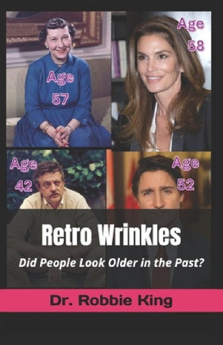 Retro Wrinkles: Did People Look Older in the Past? by Robbie King