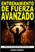 Entrenamiento de Fuerza Avanzado: Programas de entrenamiento de fuerza y masa muscular. Rutinas de entrenamiento por más de un año by Raimondi, Andrea