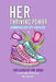 Her Thriving Power Embraced by Grace: Teen Glow Up For Jesus 31 Day Devotional by Tee Cee