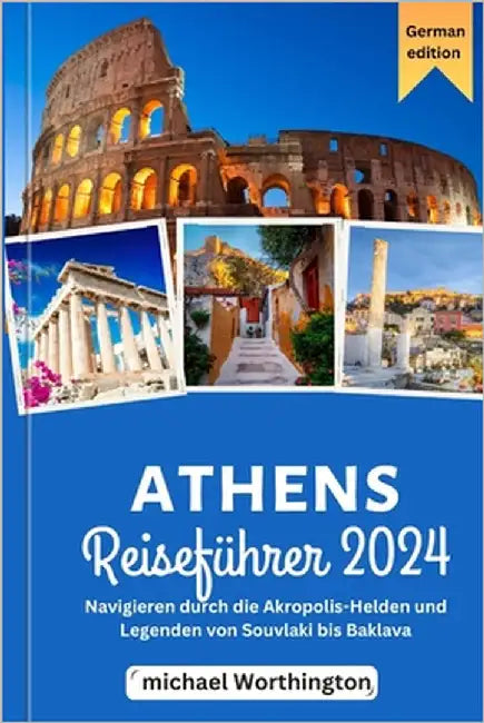 Athen Reiseführer 2024: (German Edition) by Worthington, Michael