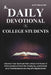Daily Devotional for College Students: Discover Your Spiritual Path: Unlock the Power of Divine Guidance from the Scriptures, and Embark on a Transfor by Dove Publication