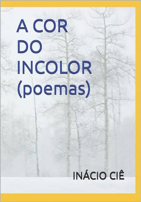 A Cor Do Incolor by CIê, Inácio