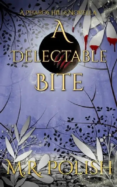 A Delectable Bite: A Spicy Paranormal Romance Novella by M. R. Polish