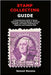 Stamp Collecting Guide: A Comprehensive Guide to Stamp Collecting, Acquiring Stamps, Historical Insights, and Expert Techniques for Beginners and Hobb by Stevens, Samuel