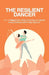 The Resilient Dancer: 11 + 1 Super Tools for Living Your Ballet Dream While Staying Happy and Healthy by My Ballet World