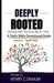 Deeply Rooted: Exploring God's Word, one day at a time A Daily Bible Devotional by Henry C. Ohakah
