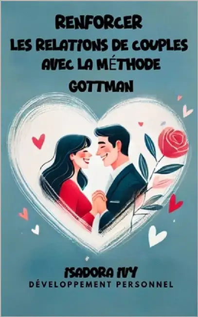 Renforcer les relations de couples avec la méthode Gottman by Ivy, Isadora