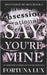 Say You're Mine by Lux, Fortuna