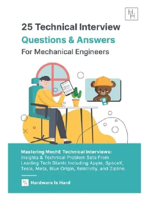 Cracking the Mechanical Engineering Interview: 25 Technical Questions & Answers: Insights & Technical Problem Sets From Leading Tech Giants Including: by Jake Whinnery