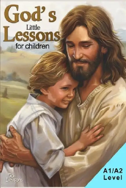 God's Little Lessons: 50 Heartwarming Stories for Children (A1/A2 English) by Elizabeth Snow