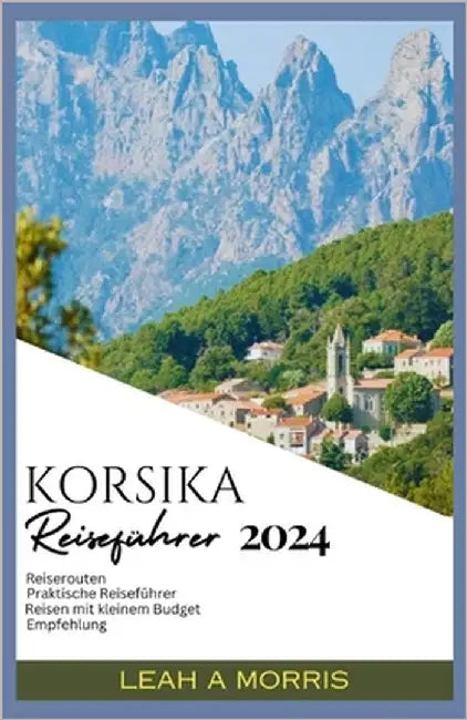 Korsika Reiseführer by A. Morris, Leah