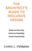 The Architect's Guide to Inclusive Design: Embrace Diversity, Enhance Flexibility, Create Community by Chris C. Penman