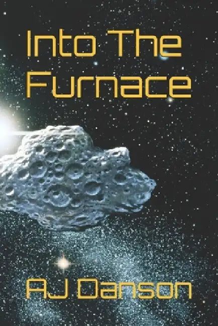 Into The Furnace by Aj Danson