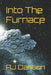 Into The Furnace by Aj Danson