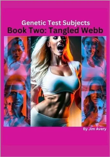 Genetic Test Subjects: Book Two: Tangled Webb by Avery, Jim