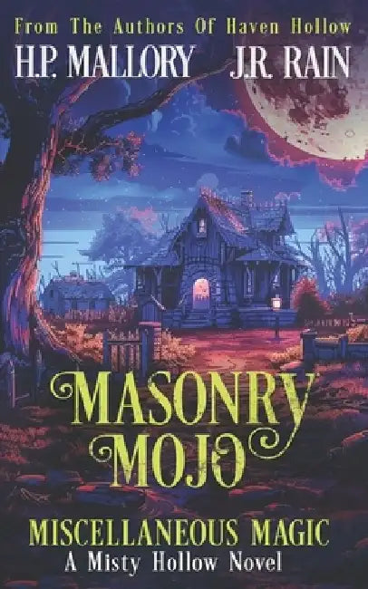 Masonry Mojo: A Paranormal Women's Fiction Novel: (Miscellaneous Magic) by J. R. Rain