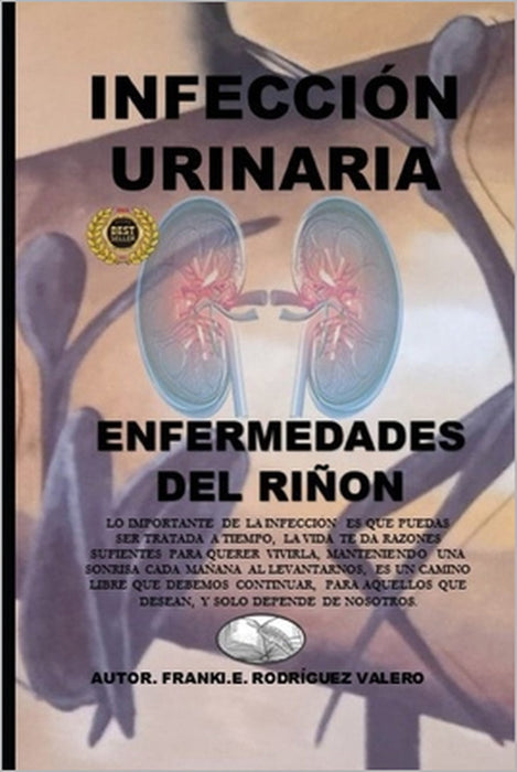 Infecciones Urinaria: Enfermedades del Riñon by Franki E. Rodriguez Valero