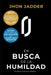 En Busca De La Humildad by Jhon Jadder Buitrago Valencia