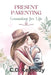 Present Parenting Connecting for Life by C. D. Kennedy