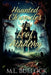 Haunted Chronicles of the Leaf Academy by M. L. Bullock
