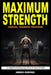 Maximum Strength: A Complete Training Program To Increase Strength. Annual Training Program by Andrea Raimondi