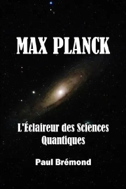Max Planck: L'Éclaireur des Sciences Quantiques by Gpt-4, Paul Brémond