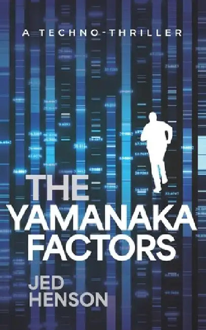 The Yamanaka Factors: A Thriller by Jed Henson
